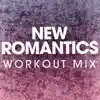 Power Music Workout - New Romantics - Single